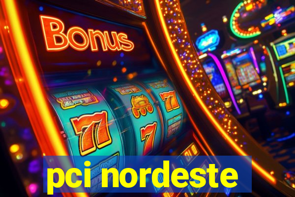 pci nordeste